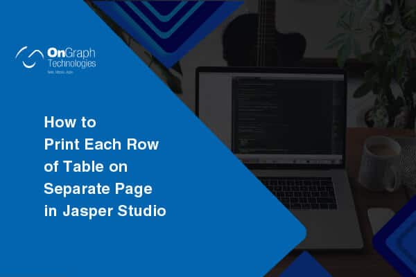 how-to-print-each-row-of-table-on-separate-page-in-jasper-studio